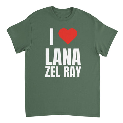 I LOVE LANA ZEL RAY T-Shirt