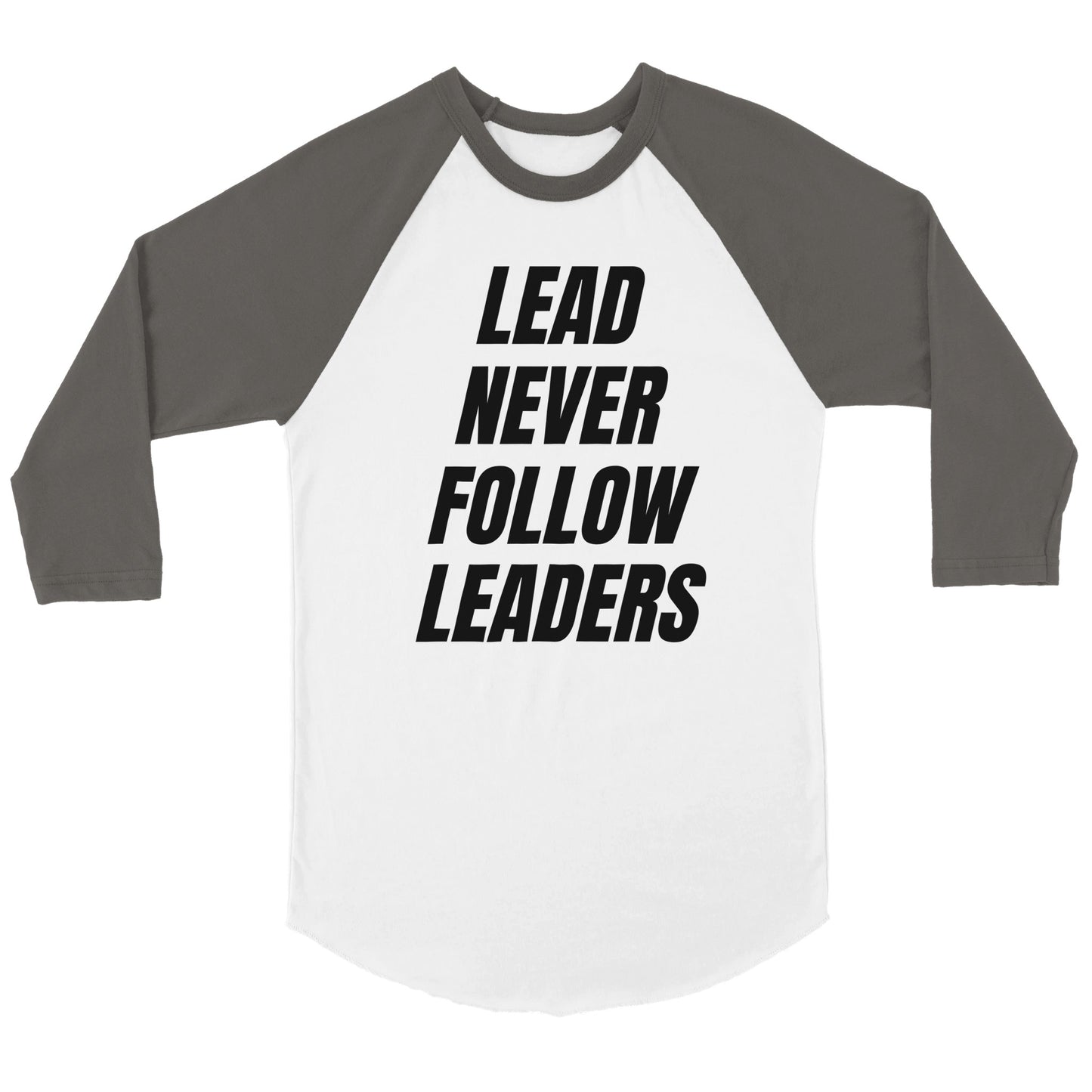 LEAD NEVER FOLLOW LEADERS 3/4-T-Shirt