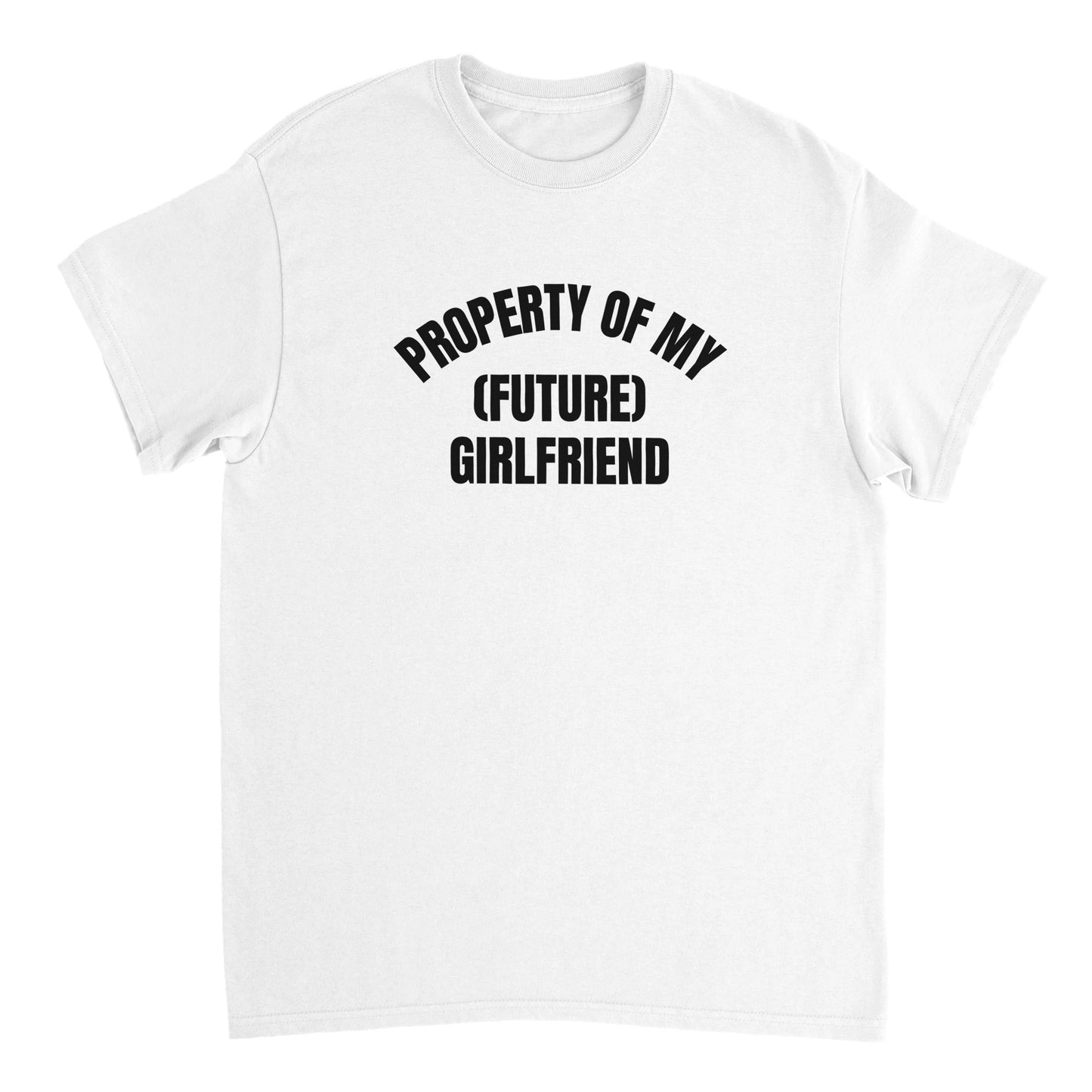 PROPERTY OF MY (FUTURE) GIRLFRIEND T-Shirt