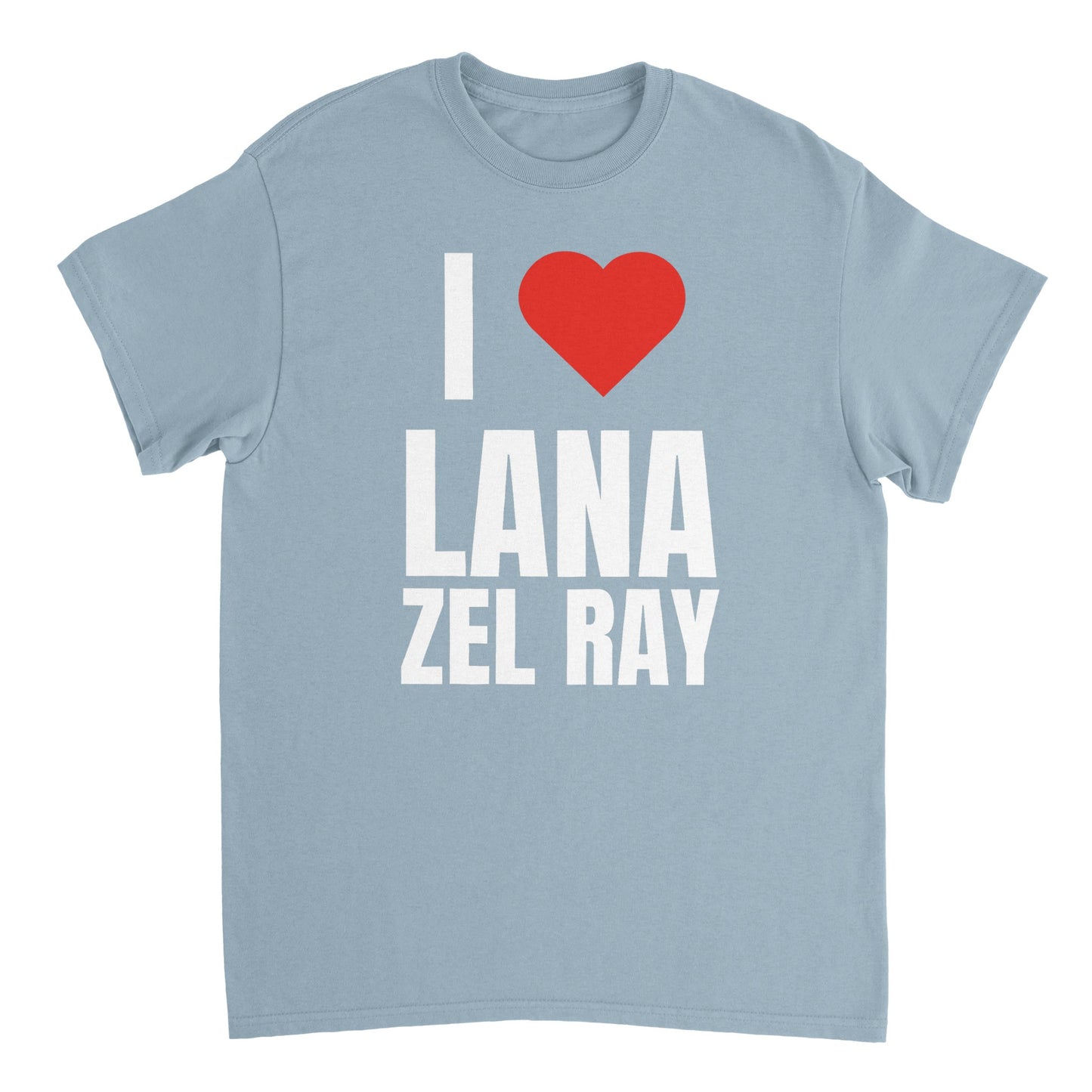 I LOVE LANA ZEL RAY T-Shirt