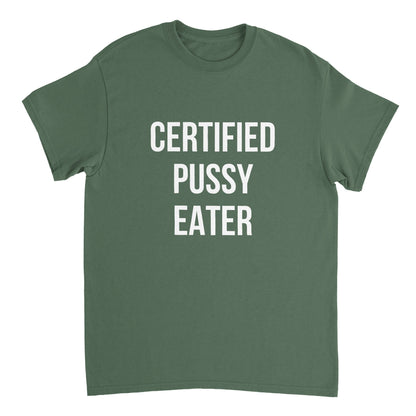 CERTIFIED PUSSY EATER T-Shirt