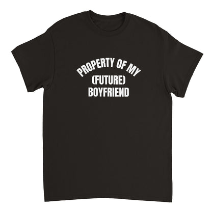 PROPERTY OF MY (FUTURE) BOYFRIEND T-Shirt