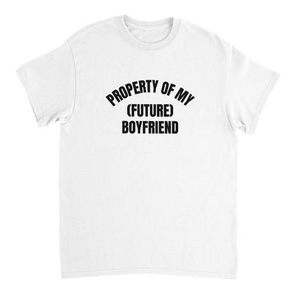 PROPERTY OF MY (FUTURE) BOYFRIEND T-Shirt